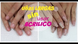 Uñas largas Sin Acrilico [upl. by Hilde]