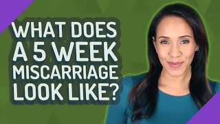 What does a 5 week miscarriage look like [upl. by Marilyn]