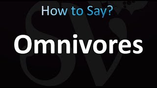 How to Pronounce Omnivores correctly [upl. by Wylde]