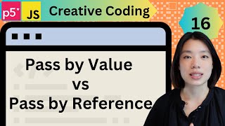 Pass by Value vs Pass by Reference  Creative Coding with p5js [upl. by Myrilla]