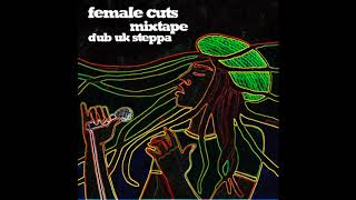 Reggae Mixtape Female Cuts  Dub UK Steppa [upl. by Meenen418]