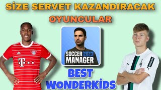 SM 23 SERVET KAZANDIRACAK OYUNCULAR  BEST WONDERKİDS on SM23  GENÇ YETENEKLER  SOCCER MANAGER 23 [upl. by Neelyt261]