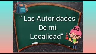 Las autoridades de mi localidad 1° grado [upl. by Ytrebil]