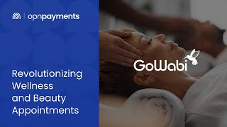 Revolutionizing Beauty and Wellness Appointments with Opn Payments GoWabi [upl. by Weight]