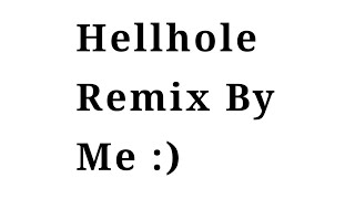 Hellhole Remix download in desc [upl. by Nylcsoj622]