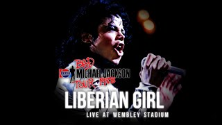 LIBERIAN GIRL Live From Wembley Stadium BAD TOUR Fanmade by ThisIsMichael [upl. by Wessling]