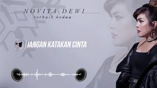 Novita Dewi  Jangan Katakan Cinta [upl. by Ecyla]