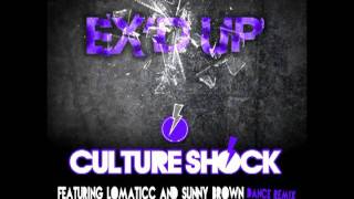 Culture Shock Exd Up ft Lomaticc and Sunny Brown  Dance Remix [upl. by Ydnor798]