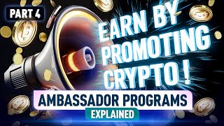 Become a Crypto Ambassador Earn Rewards and Boost Your Career Part 4 [upl. by Illom210]