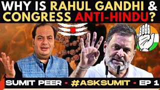 Sumit Peer • Why is Rahul Gandhi amp Congress AntiHindu • AskSumit • Ep 1 [upl. by Admana]