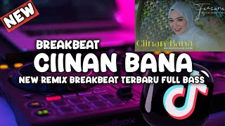 DJ MINANG TERBARU CIINAN BANA FAUZANA NEW REMIX BREAKBEAT TERBARU FULL BASS ‼️ [upl. by Braasch651]