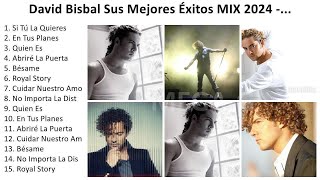 D a v i d B i s b a l 2024  Mejores Canciones Grandes Canciones Mejores Exitos [upl. by Noerb]