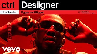 Desiigner  Bigger and Bigger Live Session  Vevo ctrl [upl. by Dixon]