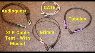 XLR Kabel test  Grimm Audioquest Tubulus én CAT6 XLR  Met muziek samples [upl. by Hermine]