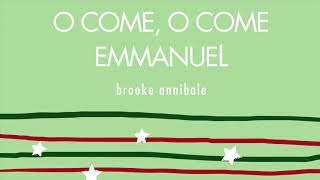 Brooke Annibale  quotO Come O Come Emmanuelquot Official Audio [upl. by Varuag]