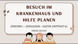 BESUCH IM KRANKENHAUS  Gemeinsam etwas planen B1 Sprechen Teil 1  GoetheÖSD Zertifikat [upl. by Ensoll501]