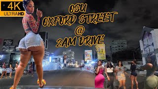 🇬🇭 OSU OXFORD STREET  200 Am 🌙 NightLife Redlight District 4K Driving 🚗 Tour In AccraGhana [upl. by Helaine520]