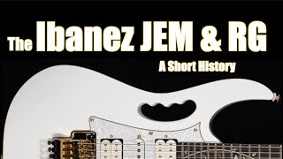 The Ibanez JEM amp RG A Short History [upl. by Romaine524]