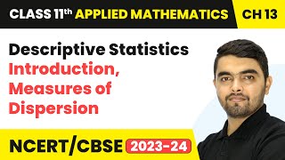 Descriptive Statistics  Introduction Measures of Dispersion  Class 11 Applied Mathematics Ch 13 [upl. by Nayra]