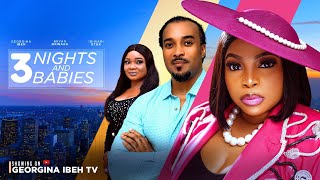 3 NIGHT AND 3 BABIES THE MOVIE GEORGINA IBEH BRYAN OKWARA 2024 LATEST NIGERIAN MOVIES [upl. by Ailssa805]