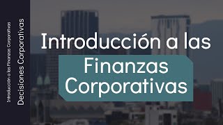 Introducción a las Finanzas Corporativas [upl. by Langsdon314]