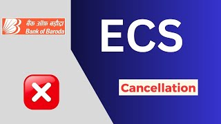 Bank Of Baroda Ecs Stop  How To Stop Ecs In Bank Of Baroda  Bob Ecs Cancel Kaise Kare [upl. by Tamah]