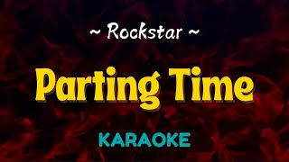 Parting Time  Rockstar Karaoke Version [upl. by Katey]