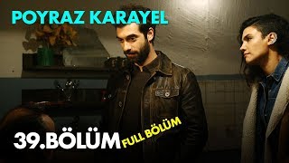 Poyraz Karayel 39 Bölüm  Full Bölüm [upl. by Pinette]