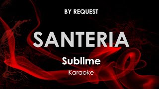 Santeria  Sublime karaoke [upl. by Cordey894]