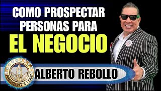 Como Prospectar Personas para el Negocio  Alberto Rebollo [upl. by Aneladgam681]