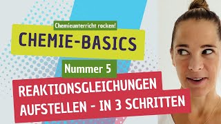 Chemiebasics 5 Reaktionsgleichungen aufstellen  3 Schritte  Übungen [upl. by Kcirdnekal82]