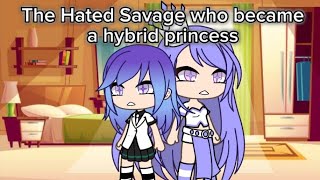 The Hated Savage Who Became A Hybrid Princess Part 2 plot twist [upl. by Ecirtak722]