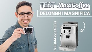 Delonghi Magnifica S ECAM 22140SB  Machine à café grain  Le Test MaxiCoffee [upl. by Alohs965]