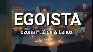 Egoista  Ozuna Ft Zion amp Lenox Letra [upl. by Daniel]