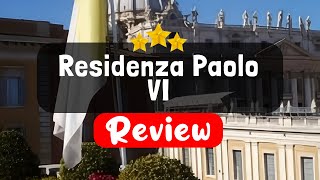 Residenza Paolo VI Rome Review  Should You Stay At This Hotel [upl. by Aztin]