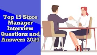 Top 15 Retail Store Manager Interview Questions and Answers 2023  English Speaking Conversation [upl. by Eadas]