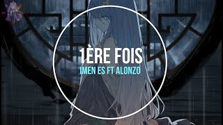 NightcoreFR  1ere fois Imen Es ft Alonzo  PAROLES [upl. by Eiclek136]