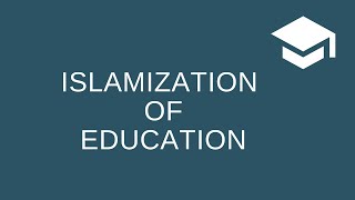 Islamization Of Education [upl. by Juley838]