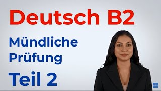 Telc B2 Deutsch Mündliche Prüfung Teil 2 mit Beispiel und Lösung  B2 Sprechen  Deutsch lernen [upl. by Maggs890]