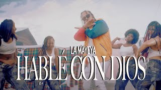 La Mayeya  Hablé Con Dios Video Oficial [upl. by Edualc252]