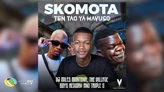 Skomota and Miles Montana  Ten Tao Ya Mavuso Feat The Village Boys Rework and Triple S Audio [upl. by Belanger]