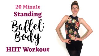 20 Min STANDING BALLET BODY HIIT  Lose Weight amp Sculpt Lean Dancer Muscles [upl. by Alodie]