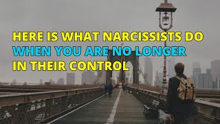 🔴Here Is What Narcissists Do When You Are No Longer In Their Control  Narcissism  NPD [upl. by Carla]