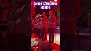 La boa Zempoala Hidalgo hidalgo haciendas musica laboa [upl. by Tommi171]