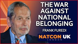 Frank Furedi  The War Against National Belonging  NatCon UK [upl. by Aramahs615]