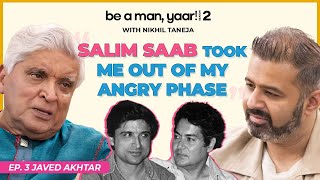 Javed Akhtar On Salim Khan Shabana Azmi amp Angry Young Man with Nikhil Taneja on Be A ManYaar S203 [upl. by West909]