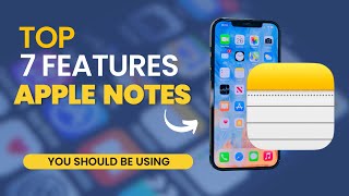 Top 7 Features of Apple Notes You Should Be Using Right Now [upl. by Worrell367]