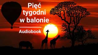 Juliusz Verne  Pięć tygodni na balonie Pięć tygodni w balonie  Audiobook [upl. by Madaih]