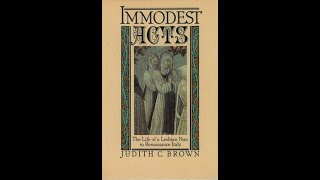 quotImmodest Acts The Life of a Lesbian Nun in Renaissance Italyquot By Judith C Brown [upl. by Mintun10]