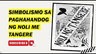 ANG MGA SIMBOLISMO SA PAGHAHANDOG NG NOLI ME TANGERE [upl. by Qirat]